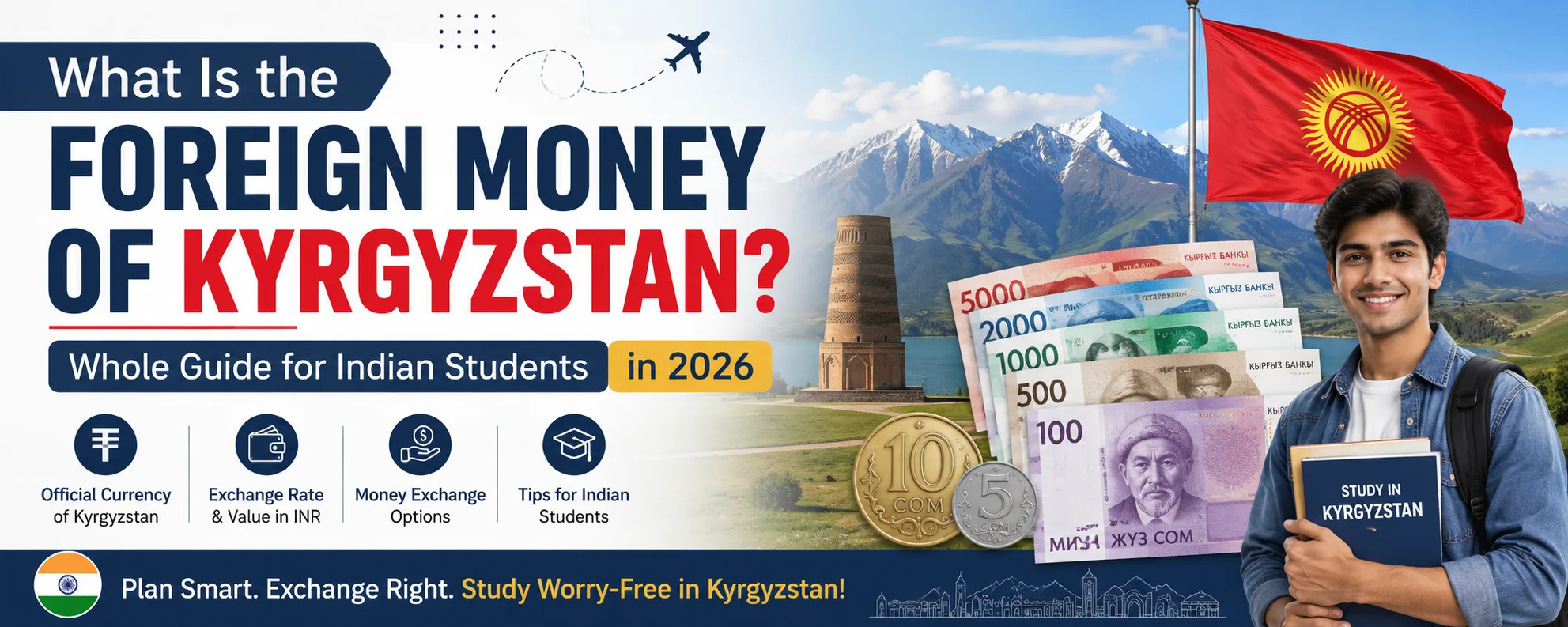 What Is the Foreign Money of Kyrgyzstan? Whole Guide for Indian Students in 2026